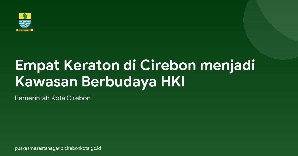 Empat Keraton di Cirebon menjadi Kawasan Berbudaya HKI