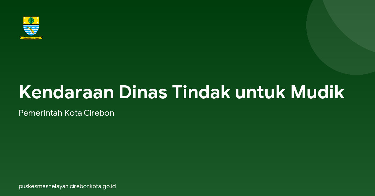 Kendaraan Dinas Tindak untuk Mudik