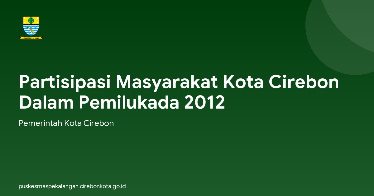 Partisipasi Masyarakat Kota Cirebon Dalam Pemilukada 2012