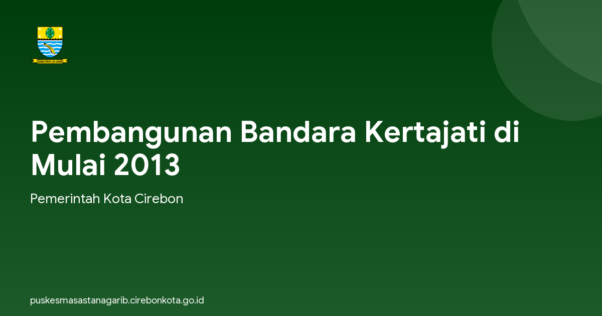 Pembangunan Bandara Kertajati di Mulai 2013