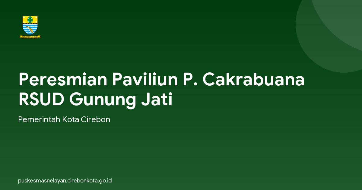 Peresmian Paviliun P. Cakrabuana RSUD Gunung Jati