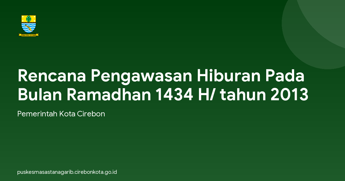 Rencana Pengawasan Hiburan Pada Bulan Ramadhan 1434 H/ tahun 2013