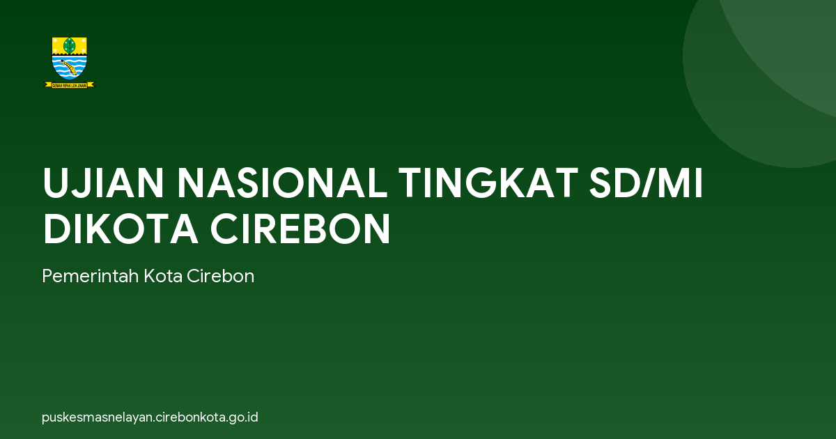 UJIAN NASIONAL TINGKAT SD/MI DIKOTA CIREBON